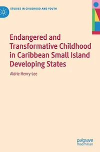 Endangered and Transformative Childhood Caribbean Small Island Developing States