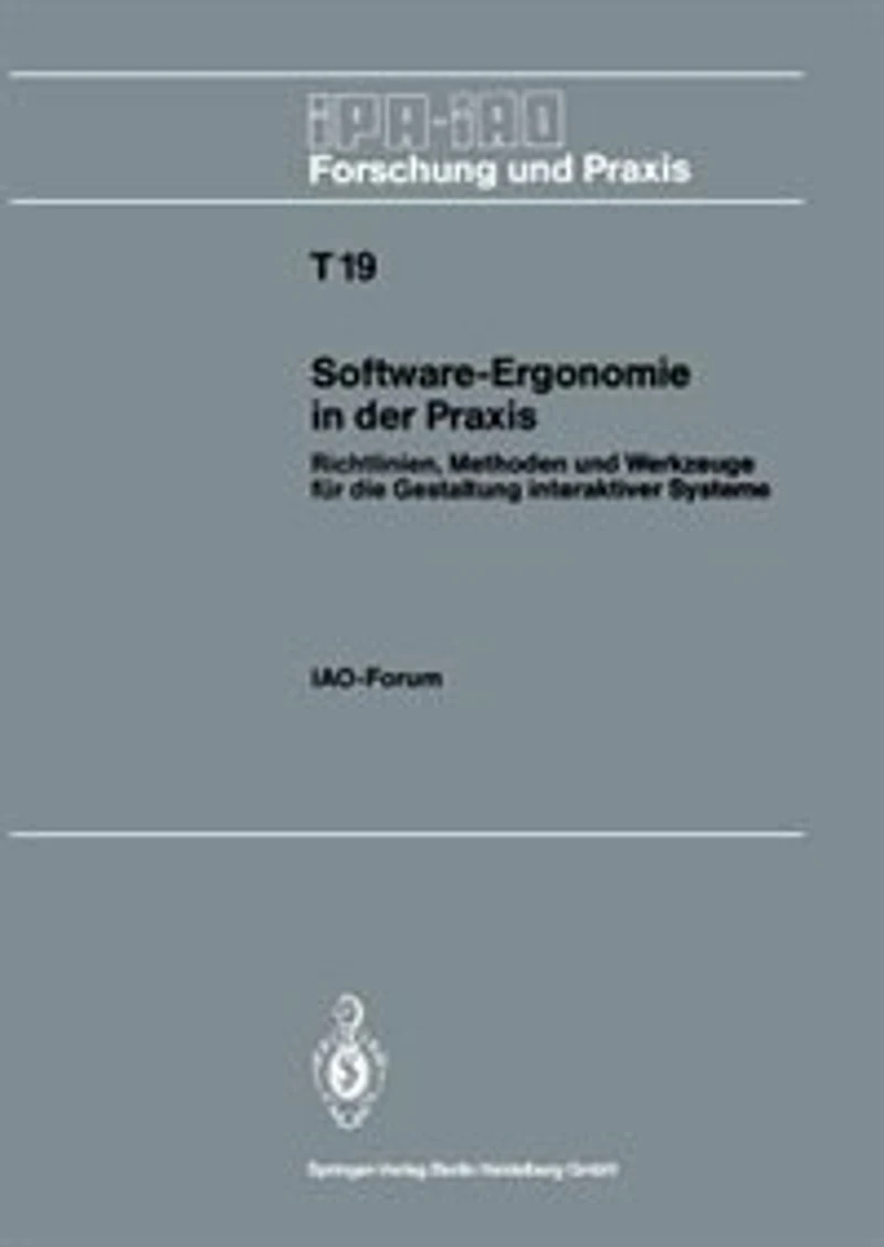 Software-ergonomie In Der Praxis: Richtlinien, Methoden Und Werkzeuge Für Die Gestaltung Interaktiver Systeme