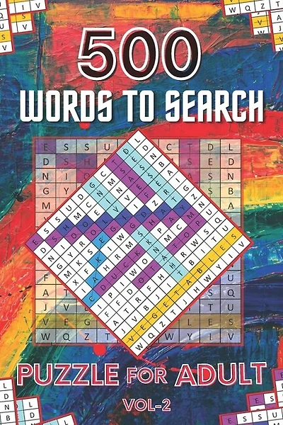 500 Words to Search Puzzle for Adult Vol-2: Challenging Word Search Puzzle Book for Men, Women, Boys, Girls, Seniors and Elderly to Get Stress-free with Hours of Fun.