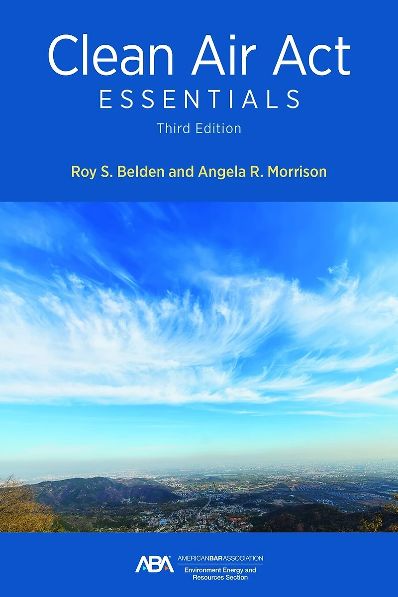 Clean Air Act Essentials, Third Edition