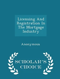 Licensing And Registration In The Mortgage Industry