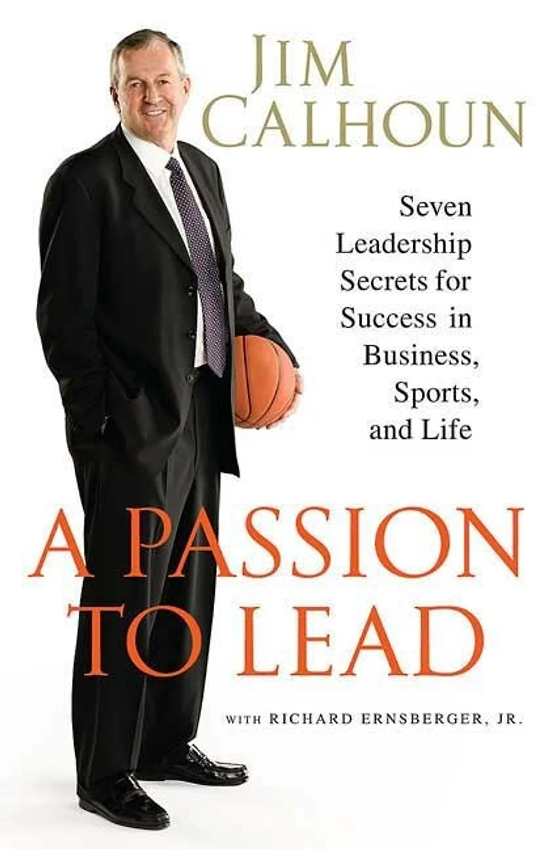 A Passion to Lead: Seven Leadership Secrets for Success in Business, Sports, and Life