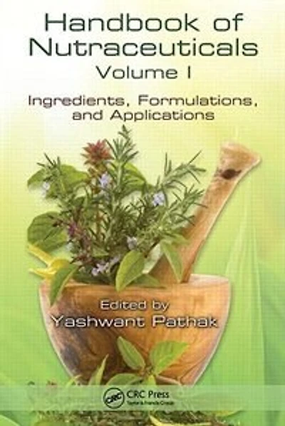 Handbook of Nutraceuticals Volume I: Ingredients, Formulations, and Applications