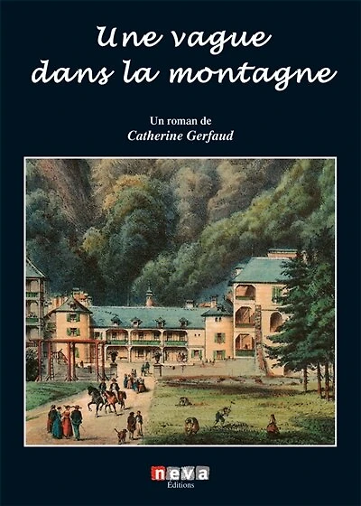 Une vague dans la montagne : roman historique, Vol. 1
