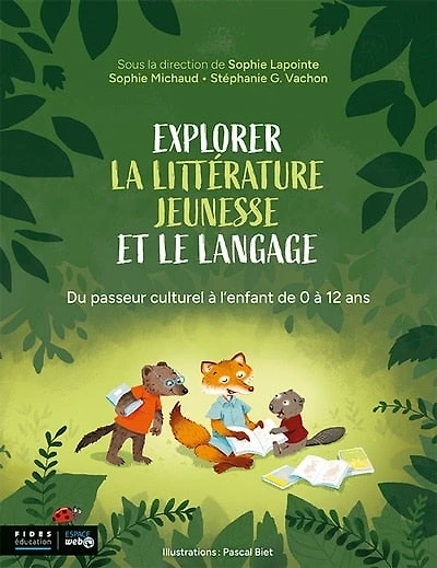 Explorer la littérature jeunesse et le langage: Du passeur culturel à l'enfant de 0 à 12 ans