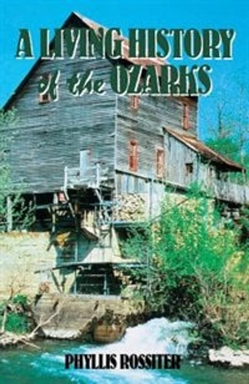 A Living History Of The Ozarks