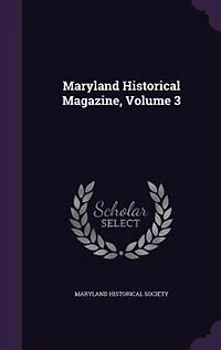 Maryland Historical Magazine, Volume 3