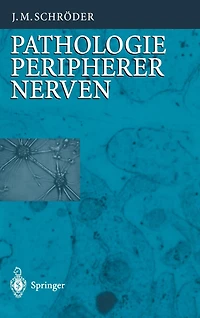 Pathologie des Nervensystems VIII: Pathologie peripherer Nerven