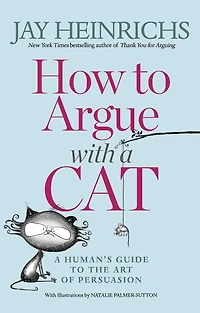 How to Argue with A Cat: Human's Guide the Art of Persuasion