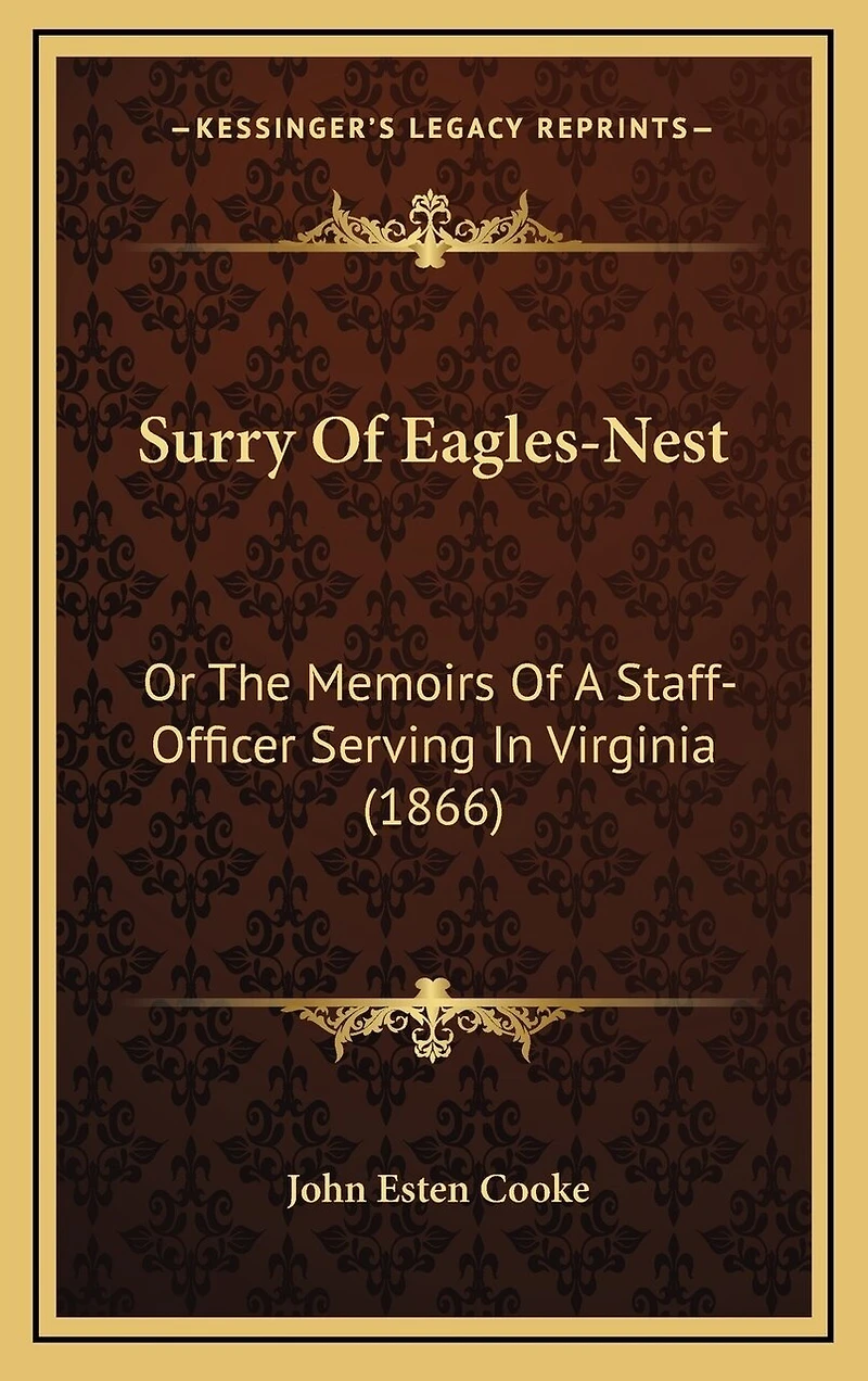 Surry Of Eagles-Nest: Or The Memoirs Of A Staff-Officer Serving In Virginia (1866)