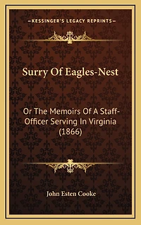 Surry Of Eagles-Nest: Or The Memoirs Of A Staff-Officer Serving In Virginia (1866)