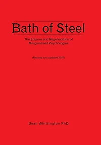 Bath Of Steel: The Erasure And Regeneration Marginalised Psychologies