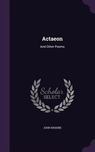 Actæon: And Other Poems (Classic Reprint)