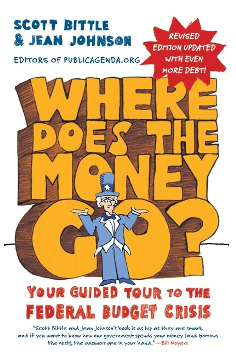 Where Does the Money Go? Rev Ed: Your Guided Tour to Federal Budget Crisis
