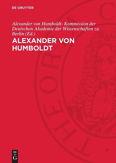Alexander von Humboldt: 14.9.1769–6.5.1859. Gedenkschrift zur 100. Wiederkehr seines Todestages