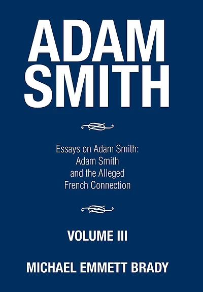Adam Smith: Essays on Smith and the Alleged French Connection