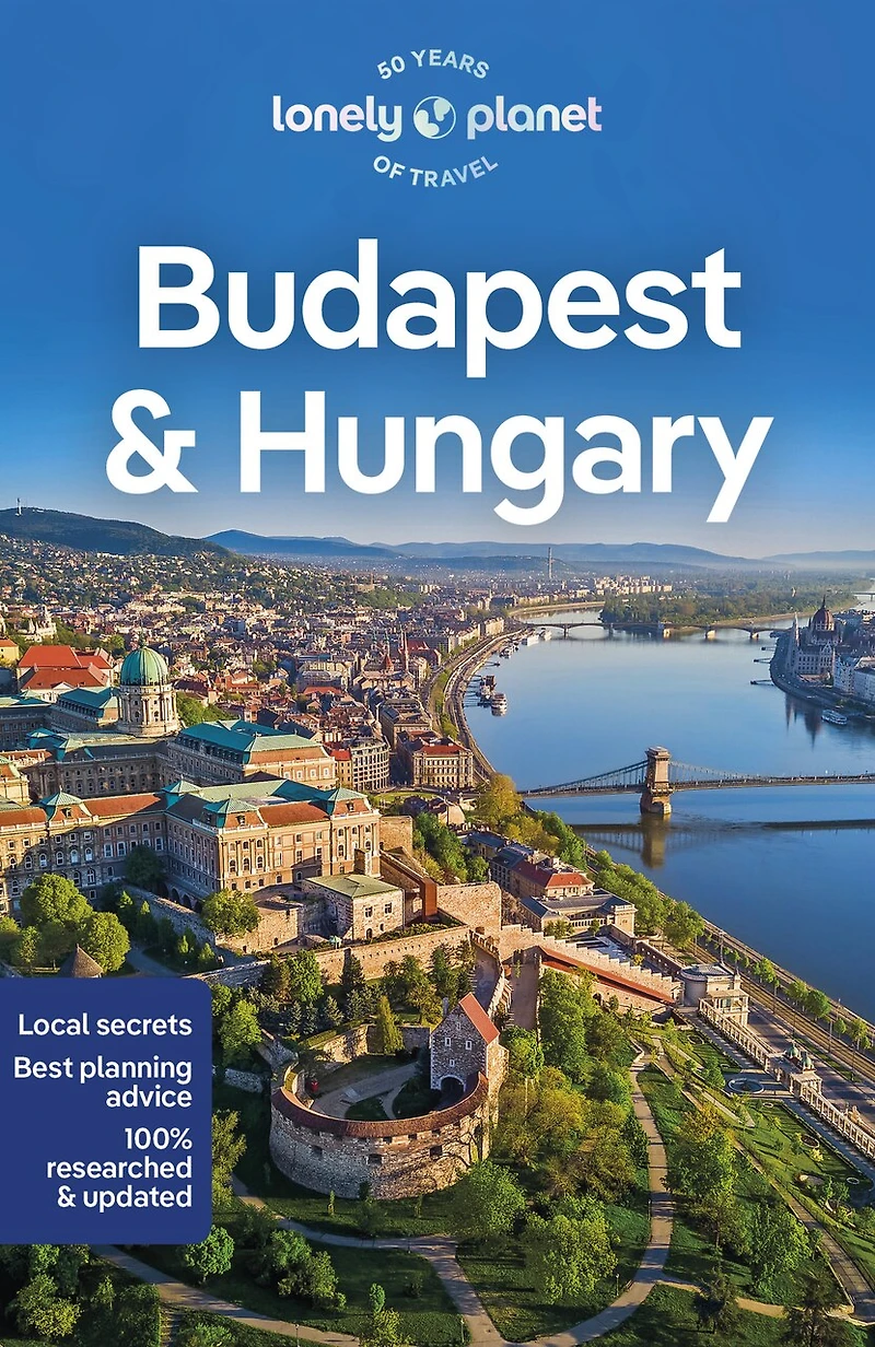 Lonely Planet Budapest & Hungary 10 10th Ed.: Plan the Trip of a Lifetime, Detailed Itineraries Maps, Insider Tips, Covers Budapest, Danube Bend Western Transdanubia, Lake Balaton and more