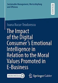 The Impact Of Digital Consumer's Emotional Intelligence Relation To Moral Values Promoted E-business