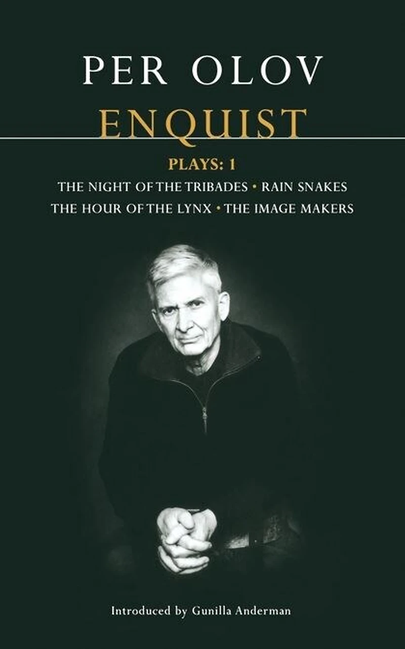 Enquist Plays: 1: The Night Of Tribades, Rain Snakes, Hour Lynx, Image Makers