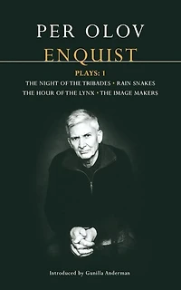 Enquist Plays: 1: The Night Of Tribades, Rain Snakes, Hour Lynx, Image Makers