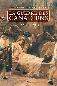 La guerre des Canadiens: 1756-1763