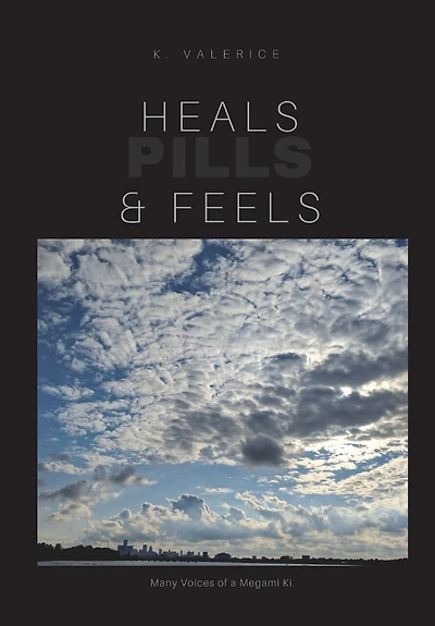 Heals, Feels and Pills: Book of Poerty & short stories Vol 1
