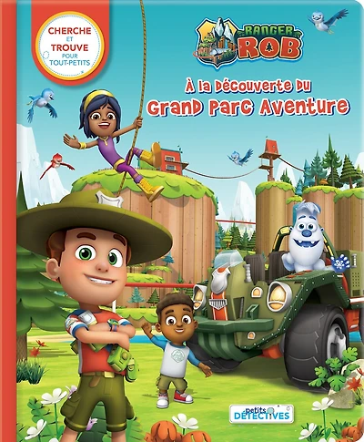 Ranger Rob: À la découverte du Grand Parc Aventure: Cherche et trouve pour tout-petits