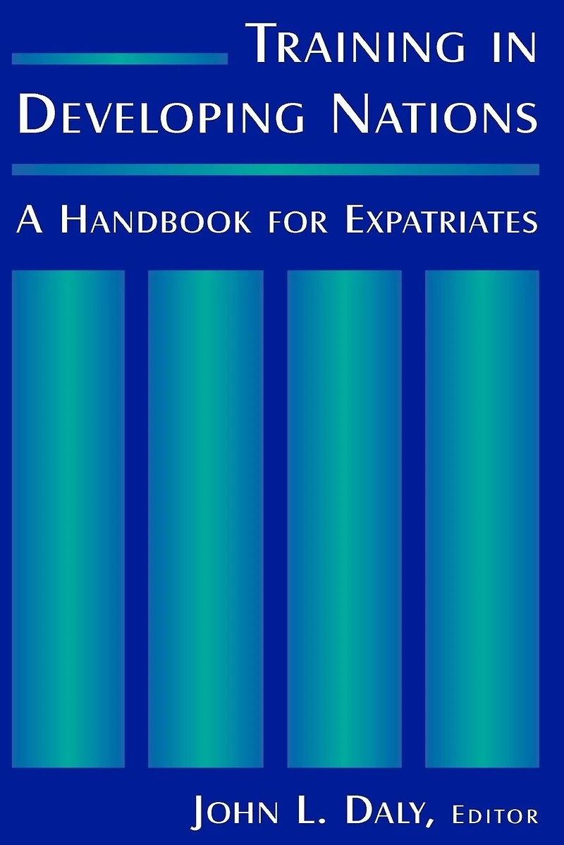 Training Developing Nations: A Handbook for Expatriates: Expatriates