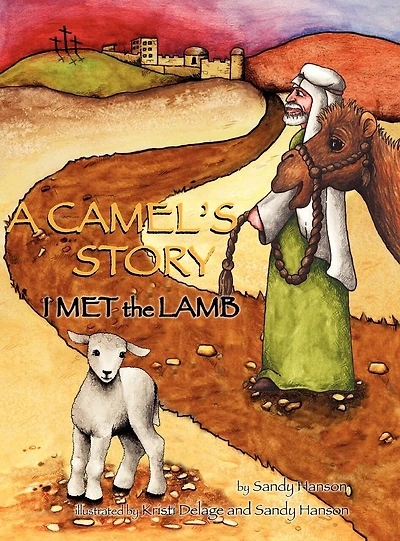 A CAMEL'S STORY, I MET the LAMB