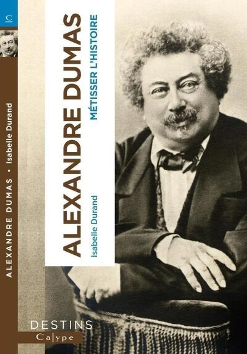 Alexandre Dumas: métisser l'histoire