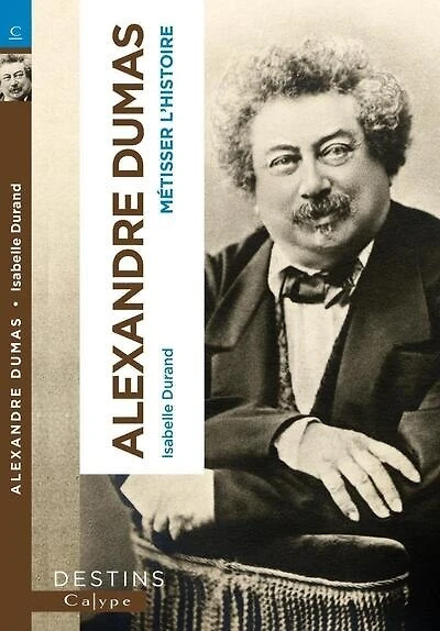 Alexandre Dumas: métisser l'histoire