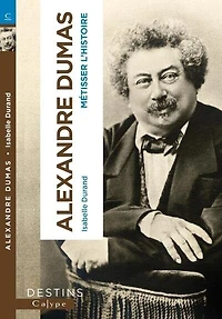 Alexandre Dumas: métisser l'histoire
