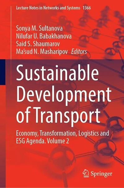 Sustainable Development of Transport: Economy, Transformation, Logistics and ESG Agenda. Volume 2