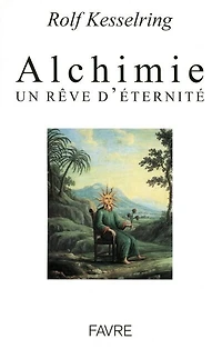 Alchimie: un rêve d'éternité