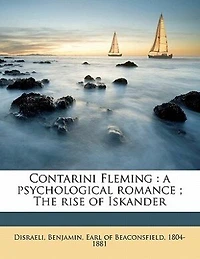Contarini Fleming: An Autobiography (Classic Reprint)