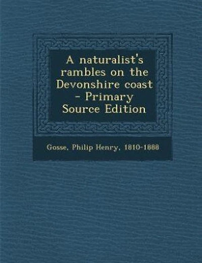 A naturalist's rambles on the Devonshire coast - Primary Source Edition