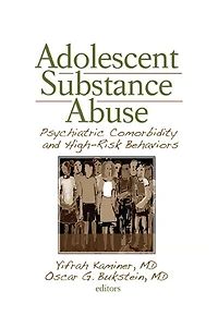 Adolescent Substance Abuse: Psychiatric Comorbidity and High Risk Behaviors