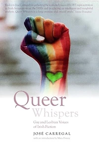 Queer Whispers: Gay And Lesbian Voices Of Irish Fictions