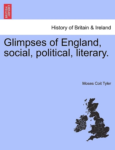 Glimpses Of England, Social, Political, Literary.