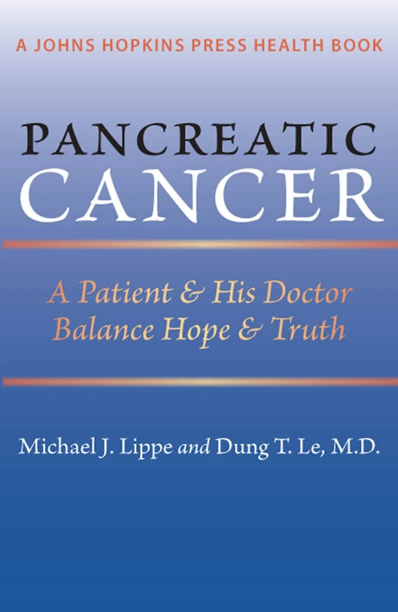 Pancreatic Cancer: A Patient And His Doctor Balance Hope Truth