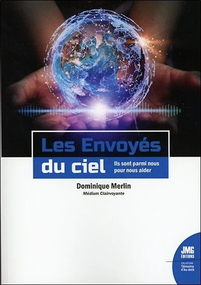 Les envoyés du ciel : ils sont parmi nous pour nous aider: ils sont parmi nous pour nous aider