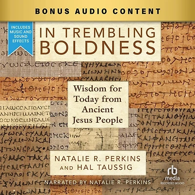 Trembling Boldness: Wisdom for Today from Ancient Jesus People