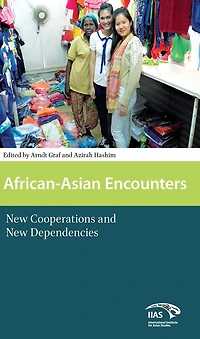 African-Asian Encounters: New Cooperations and Dependencies