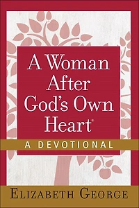 A Woman After God's Own Heart--A Devotional