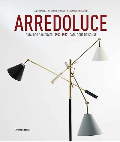 Arredoluce: Catalogue Raisonné 1943-1987