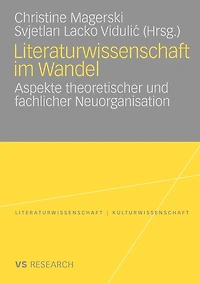 Literaturwissenschaft im Wandel: Aspekte theoretischer und fachlicher Neuorganisation