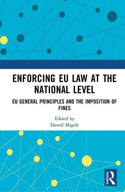 Enforcing EU Law at the National Level: EU General Principles and the Imposition of Fines