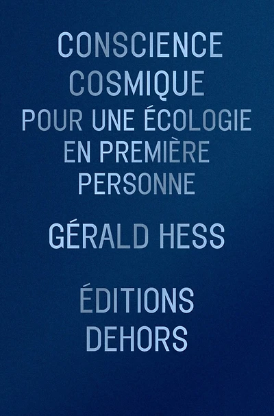 Conscience cosmique: Pour une écologie en première personne