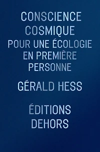 Conscience cosmique: Pour une écologie en première personne
