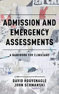 Admission and Emergency Assessments: A Handbook for Clinicians